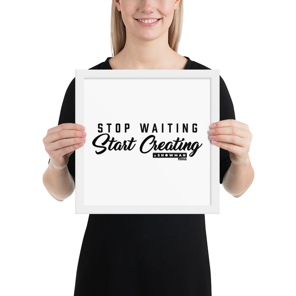 Stop Waiting, Start Creating Script Framed poster