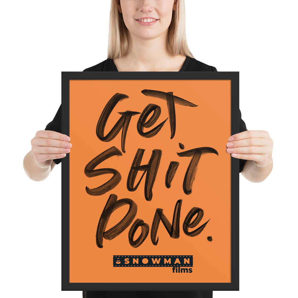 Get Shit Done Orange Framed poster