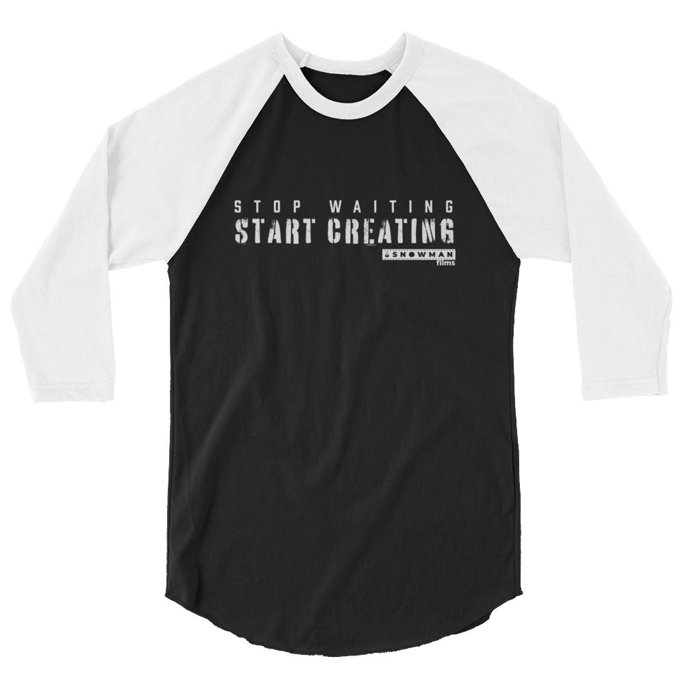 3/4 Sleeve Stop Waiting, Start Creating Shirt