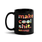Make Cool Shit Mug