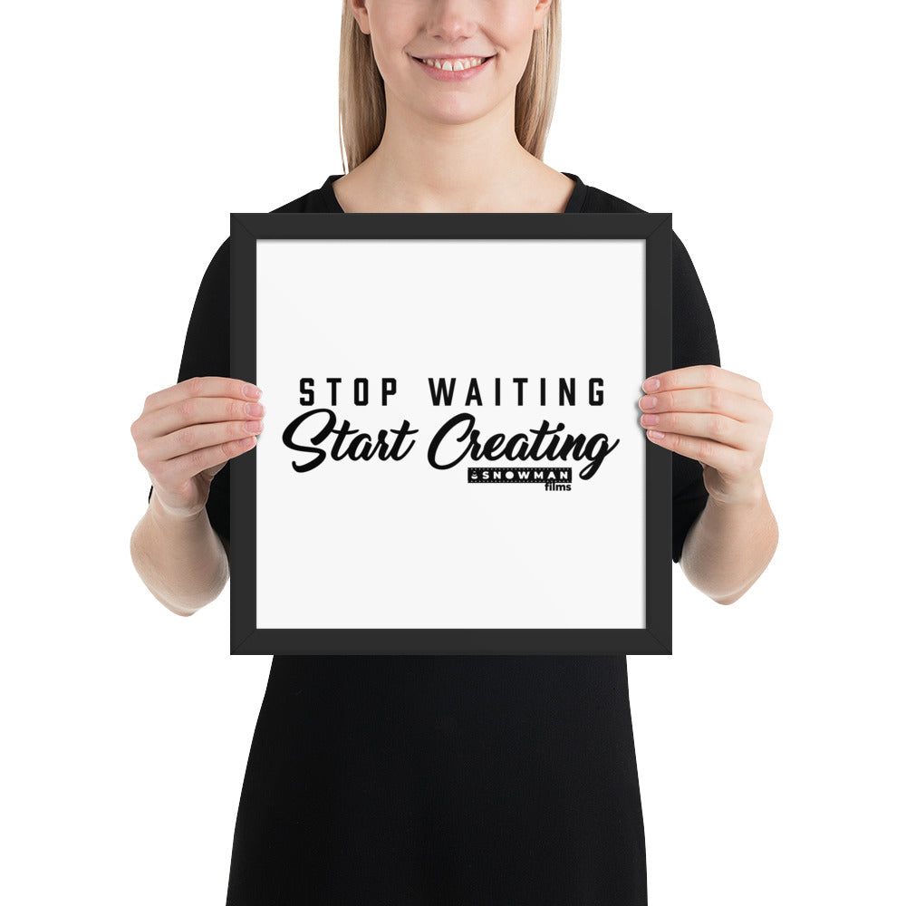 Stop Waiting, Start Creating Script Framed poster