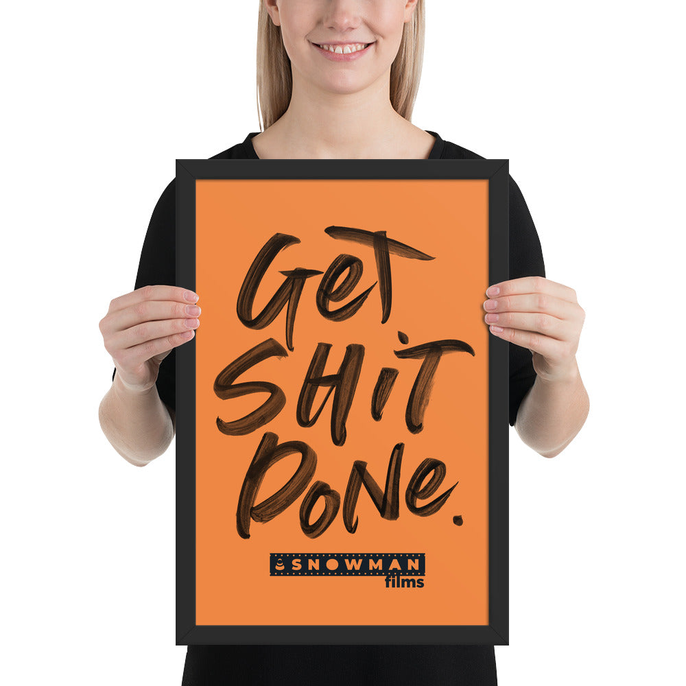 Get Shit Done Orange Framed poster
